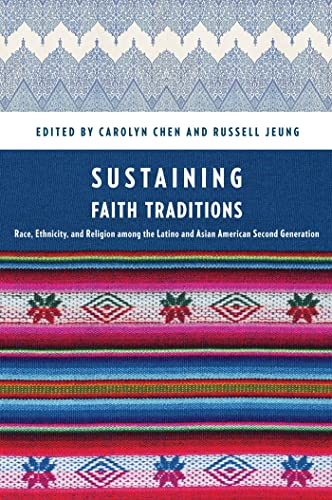 9780814717356: Sustaining Faith Traditions: Race, Ethnicity, and Religion among the Latino and Asian American Second Generation