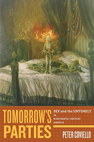 9780814717400: TOMORROW'S PARTIES: Sex and the Untimely in Nineteenth-Century America: 1 (America and the Long 19th Century)