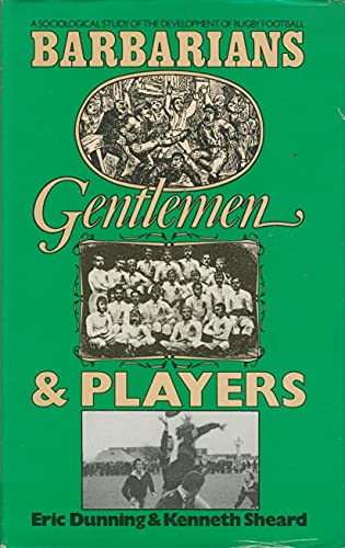 Beispielbild fr Barbarians, Gentlemen and Players: A Sociological Study of the Development of Rugby Football zum Verkauf von Anybook.com