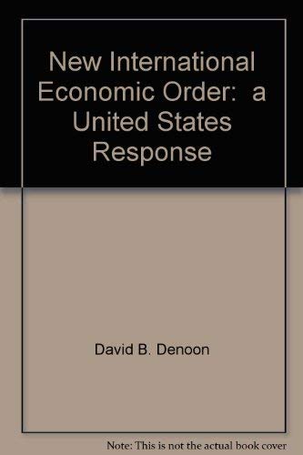 Stock image for The New International Economic Order: A U.S. Response for sale by Valley Books