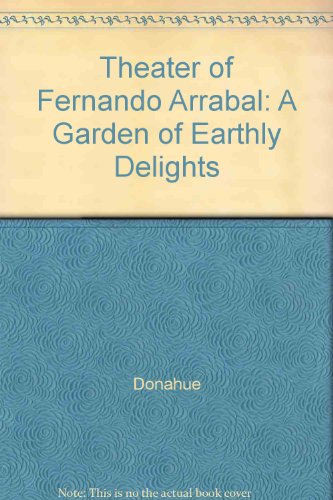 Stock image for The Theater of Fernando Arrabal: A Garden of Earthly Delights for sale by Strand Book Store, ABAA