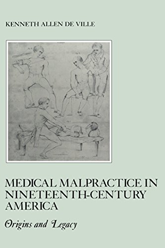 Medical Malpractice in Nineteenth-Century America: Origins and Legacy (American Social Experience...