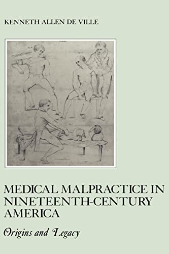 Stock image for Medical Malpractice in Nineteenth Century America: Origins and Legacy (American Social Experience): 20 (The American Social Experience) for sale by WorldofBooks