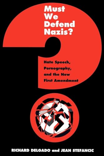 Imagen de archivo de Must We Defend Nazis? : Hate Speech, Pornography, and the New First Amendment a la venta por Better World Books