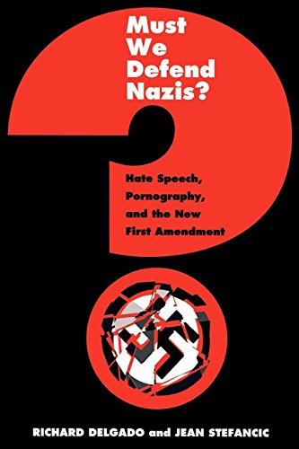 9780814718582: Must We Defend Nazis?: Hate Speech, Pornography, and the New First Amendment