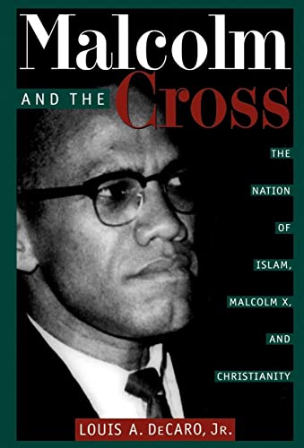 Stock image for Malcolm and the Cross : The Nation of Islam, Malcolm X, and Christianity for sale by Better World Books