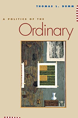 A Politics of the Ordinary (9780814718971) by Dumm, Thomas L.