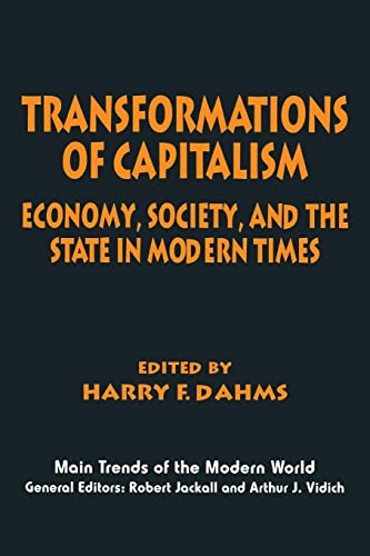 Stock image for Transformations of Capitalism: Economy, Society, and the State in the Modern Times (Main Trends of the Modern World, 7) for sale by Bulk Book Warehouse