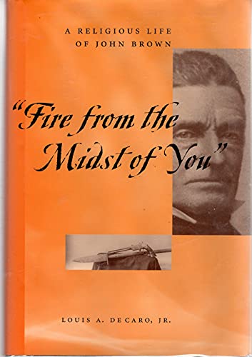 Stock image for "Fire From the Midst of You": A Religious Life of John Brown for sale by Byrd Books