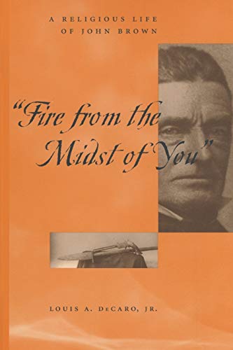 Stock image for "Fire From the Midst of You": A Religious Life of John Brown for sale by ZBK Books
