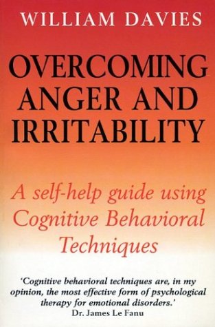 9780814719411: Overcoming Anger and Irritability: A Self-Help Guide Using Cognitive Behavioral Techniques