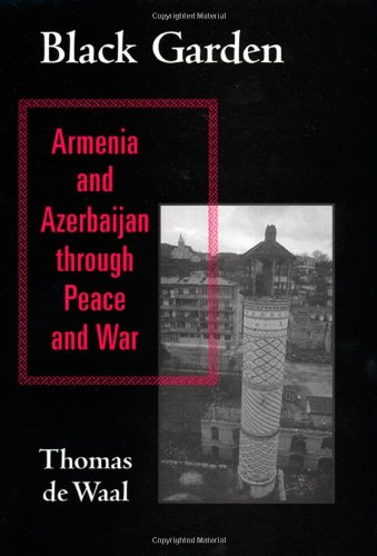 Beispielbild fr Black Garden : Armenia and Azerbaijan Through Peace and War zum Verkauf von Better World Books