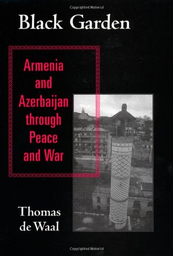 Stock image for Black Garden: Armenia and Azerbaijan through Peace and War for sale by Dream Books Co.