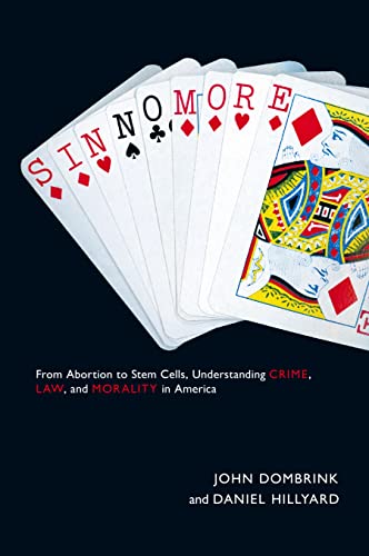 Imagen de archivo de Sin No More: From Abortion to Stem Cells, Understanding Crime, Law, and Morality in America a la venta por BookHolders