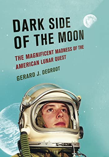 Beispielbild fr Dark Side of the Moon The Magnificent Madness of the American Lunar Quest zum Verkauf von Willis Monie-Books, ABAA
