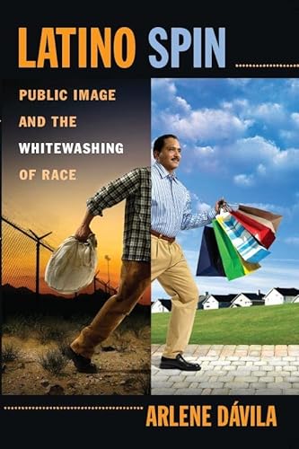 Beispielbild fr Latino Spin : Public Image and the Whitewashing of Race zum Verkauf von Better World Books