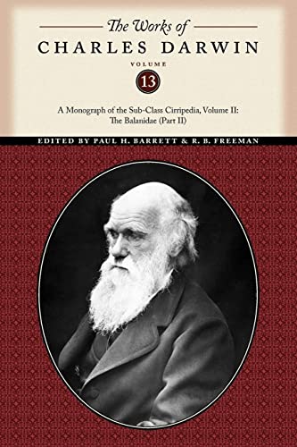 9780814720561: THE WORKS OF CHARLES DARWIN, VOLUME 13: A Monograph of the Sub-Class Cirripedia, Volume II: The Balanidae (Part Two): 9