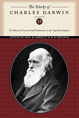 Imagen de archivo de The Effects of Cross and Self Fertilization in the Vegetable Kingdom (The Works of Charles Darwin, Volume 25): a la venta por Qwertyword Ltd