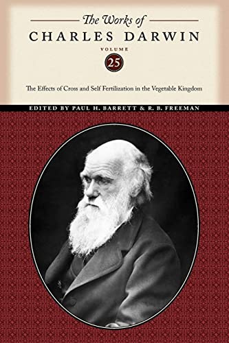 Stock image for The Effects of Cross and Self Fertilization in the Vegetable Kingdom (The Works of Charles Darwin, Volume 25): for sale by Qwertyword Ltd