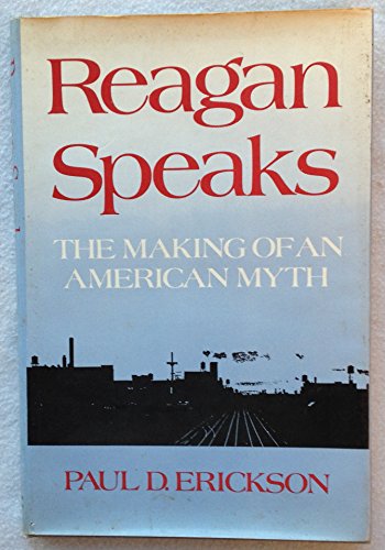 Beispielbild fr Reagan Speaks : The Making of an American Myth zum Verkauf von Better World Books