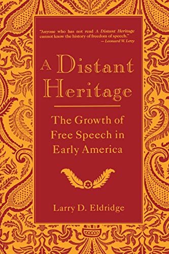 Beispielbild fr A Distant Heritage: The Growth of Free Speech in Early America (Critical America, 82) zum Verkauf von BooksRun