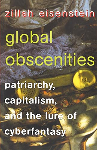 Beispielbild fr Global Obscenities: Patriarchy, Capitalism, and the Lure of Cyberfantasy zum Verkauf von SecondSale