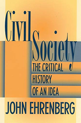 Stock image for Civil Society: The Critical History of an Idea for sale by Riverby Books