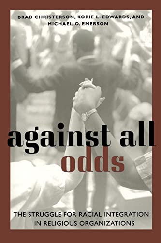 Imagen de archivo de Against All Odds: The Struggle for Racial Integration in Religious Organizations a la venta por ThriftBooks-Dallas