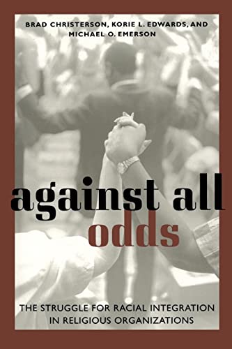 Imagen de archivo de Against All Odds: The Struggle for Racial Integration in Religious Organizations a la venta por Books From California