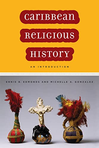 Caribbean Religious History: An Introduction (9780814722350) by Edmonds, Ennis B.