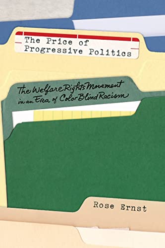 9780814722480: The Price of Progressive Politics: The Welfare Rights Movement in an Era of Colorblind Racism