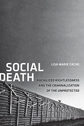 Imagen de archivo de Social Death: Racialized Rightlessness and the Criminalization of the Unprotected (Nation of Nations, 7) a la venta por New Legacy Books