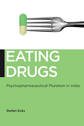 9780814724767: Eating Drugs: Psychopharmaceutical Pluralism in India: 20 (Biopolitics)