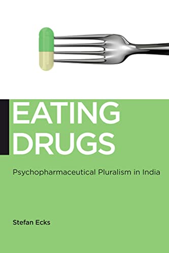 Stock image for Eating Drugs: Psychopharmaceutical Pluralism in India (Biopolitics, 20) for sale by Book Deals