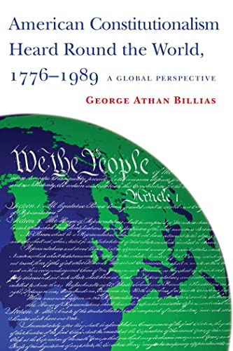Imagen de archivo de American Constitutionalism Heard Round the World, 1776-1989: A Global Perspective a la venta por Bestsellersuk