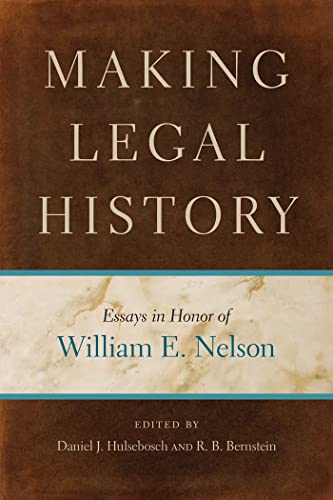 Stock image for Making Legal History: Essays in Honor of William E. Nelson for sale by ThriftBooks-Atlanta