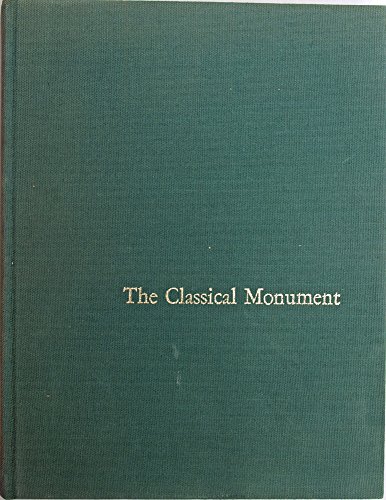 Beispielbild fr The Classical Monument : Reflections on the Connection Between Morality and Art in Greek and Roman Sculpture (Monographs on archaeology and fine arts no. XXIV) zum Verkauf von Wonder Book