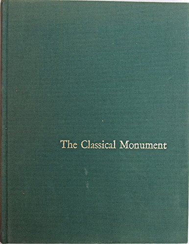 Imagen de archivo de The Classical Monument : Reflections on the Connection Between Morality and Art in Greek and Roman Sculpture (Monographs on archaeology and fine arts no. XXIV) a la venta por ThriftBooks-Dallas