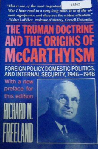 Beispielbild fr The Truman Doctrine and the Origins of McCarthyism : Foreign Policy, Domestic Policy, and Internal Security, 1946-48 zum Verkauf von Better World Books: West