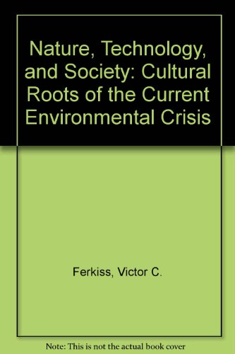 9780814726112: Nature, Technology, and Society: Cultural Roots of the Current Environmental Crisis