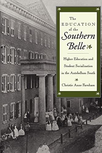 9780814726150: The Education of the Southern Belle: Higher Education and Student Socialization in the Antebellum South