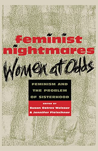 9780814726204: Feminist Nightmares: Women at Odds : Feminism and the Problem of Sisterhood