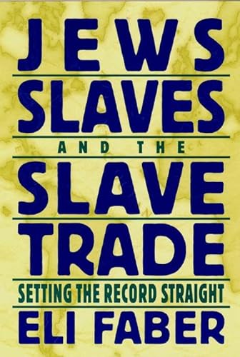 Imagen de archivo de Jews, Slaves, and the Slave Trade : Setting the Record Straight a la venta por Better World Books