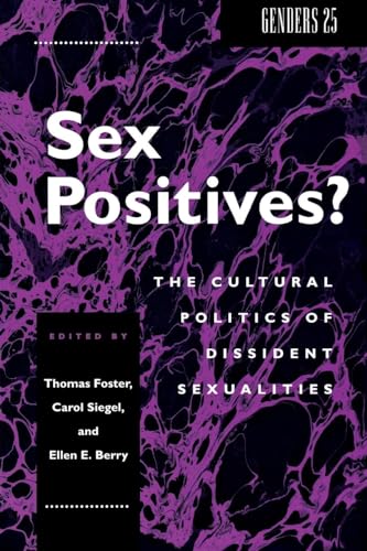 Stock image for Sex Positives?: Cultural Politics of Dissident Sexualities (Genders, 7) for sale by HPB-Red