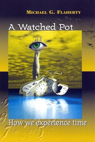 A Watched Pot: How We Experience Time