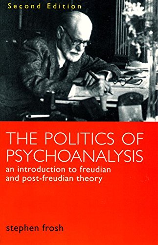Stock image for The Politics of Psychoanalysis: An Introduction to Freudian and Post-Freudian Theory (Second Edition) for sale by HPB-Red