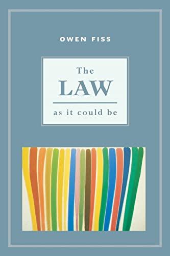 The Law as it Could Be (9780814727263) by Fiss, Owen