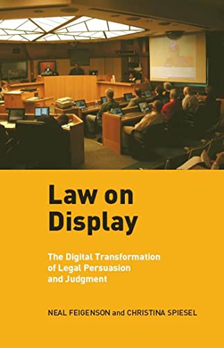 Beispielbild fr Law on Display : The Digital Transformation of Legal Persuasion and Judgment zum Verkauf von Better World Books