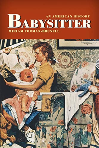 Imagen de archivo de Babysitter : An American History a la venta por Better World Books