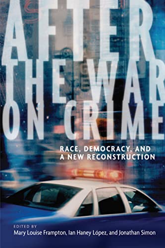 Stock image for After the War on Crime: Race, Democracy, and a New Reconstruction for sale by The Book Cellar, LLC